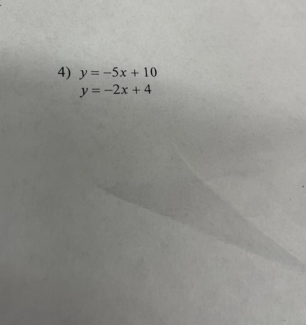 4) y=-5x + 10
y = -2x + 4
