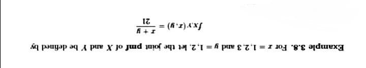 fx.x(z. y) =
Example For r= 1,2,3 and y = 1, 2, let the joint pmf of X and Y be defined by
