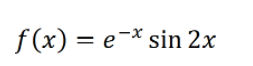 f (x) = e-* sin 2x
