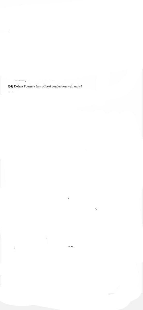 04) Define Fourier's law of heat conduction with units?
