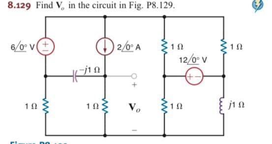 8.129 Find V, in the circuit in Fig. P8.129.
6/0° v(+
2/0° A
12/0° V
+-
Vo
310
j1 n
ww
ww
