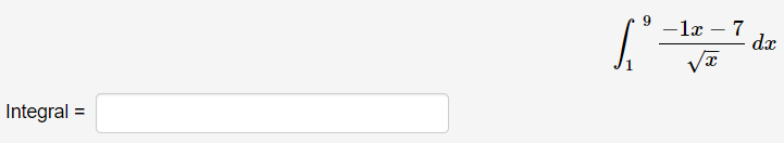 -1x – 7
dx
Integral =
