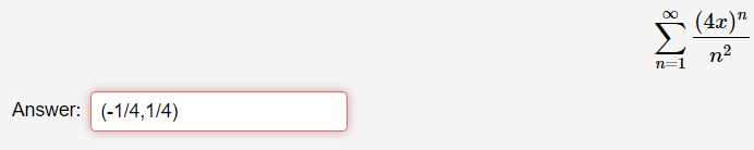 * (4z)"
(4x)"
n2
n=1
Answer: (-1/4,1/4)
