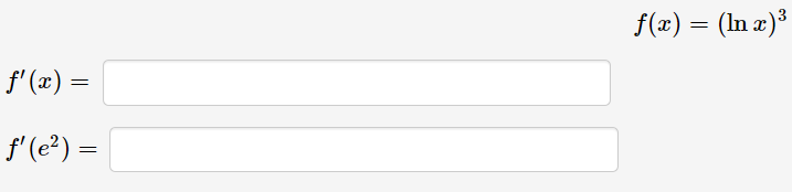 f(x) = (In x)³
f' (æ)
=
f'(e?) =
