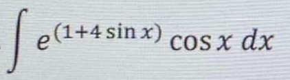 Sot
e(1+4 sin x) cos x dx
CoS x dx
