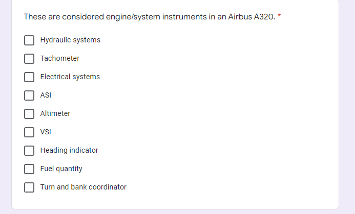 These are considered engine/system instruments in an Airbus A320. *
Hydraulic systems
Tachometer
Electrical systems
ASI
Altimeter
VSI
Heading indicator
Fuel quantity
Turn and bank coordinator
