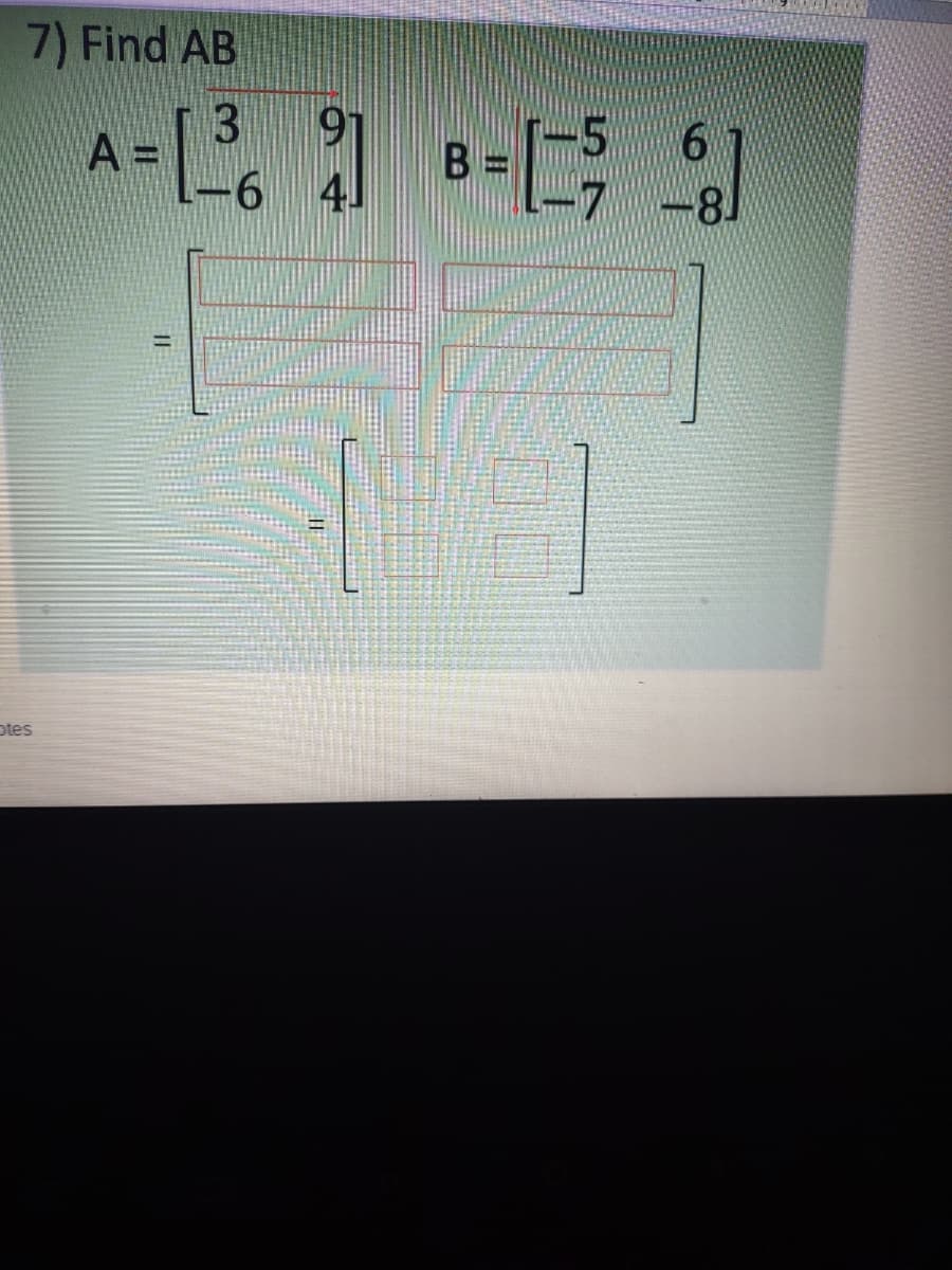 7) Find AB
A =
B
6 4.
www.
8.
otes
