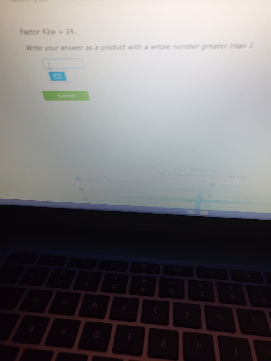 Factor 42w +24.
Write your answer as a product with a whole number greater than 1
Submit
Work it our
Not feeling ready yet These can help
actor tinetx
4.
y
