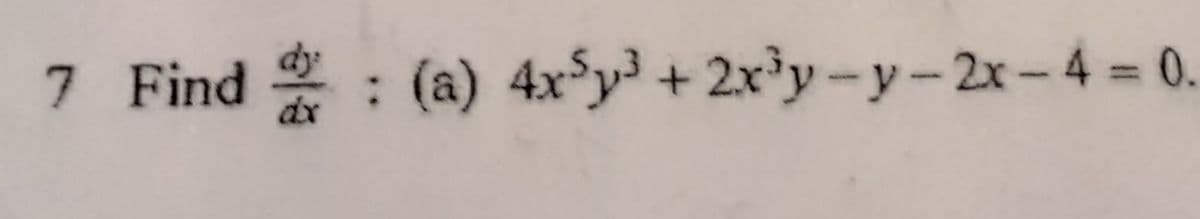 7 Find : (a) 4x y + 2x'y-y-2x-4 0.
