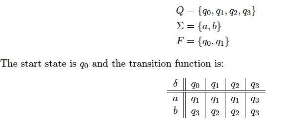 Q = {q0, 41, 92, 93}
E = {a,b}
F = {qo, q1}
The start state is qo and the transition function is:
8 g0 91 92 | 93
91
91
91
93
93
92
92
93
