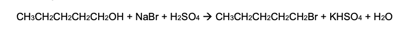 CH3CH2CH2CH2CH2OH + NaBr + H2SO4 → CH3CH2CH2CH2CH2BR + KHSO4 + H2O
