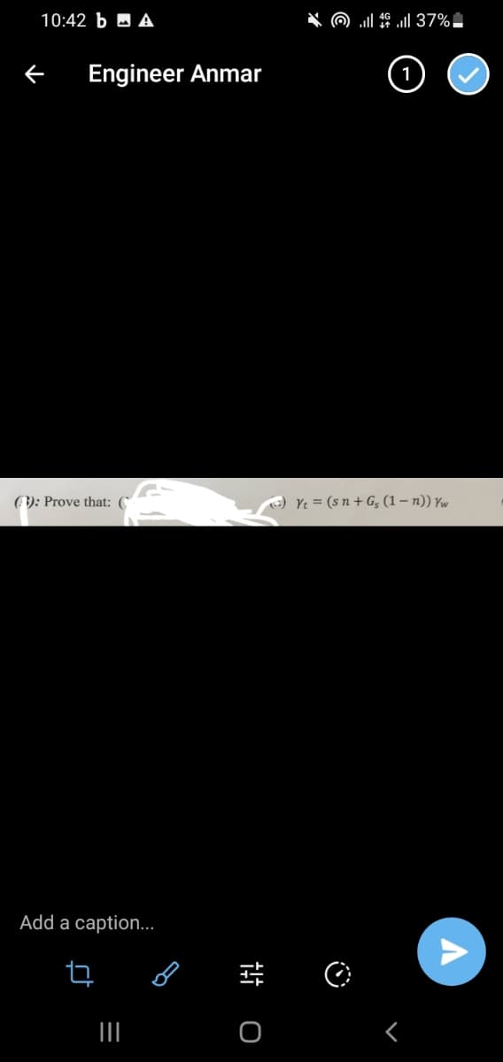 10:42 b A
← Engineer Anmar
(B): Prove that: (
Add a caption...
ct
ㅁ
|||
B
tt O
| 46 | 37%-
Yt= (sn + G, (1-1)) w