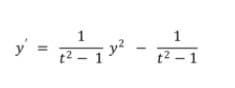 1
y?
1
y' =
t2 -
t
- 1
