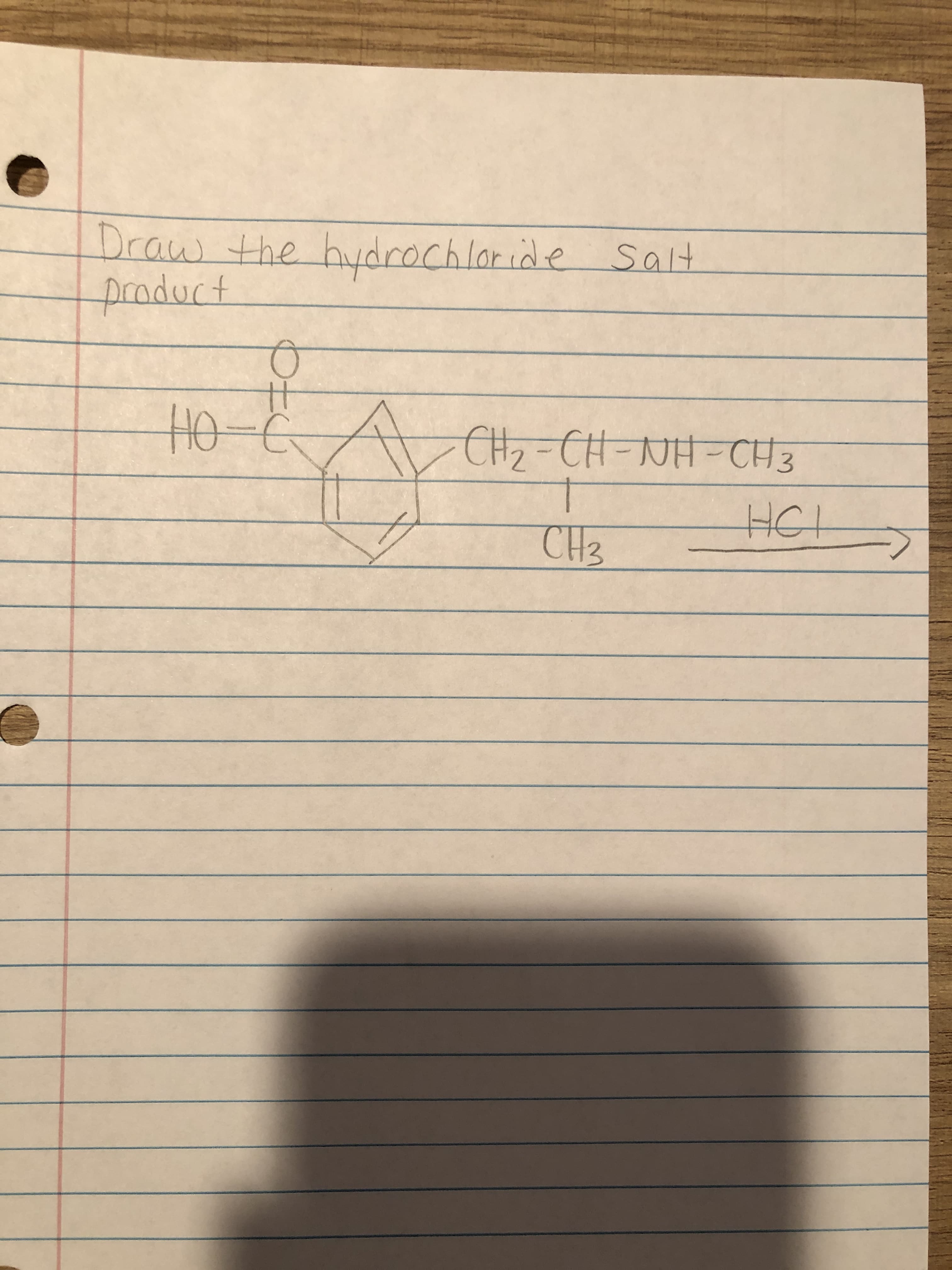 Draw the bydrochlaride salt
product
It
CH,-CH-NH=CH3
HCH
CH3
