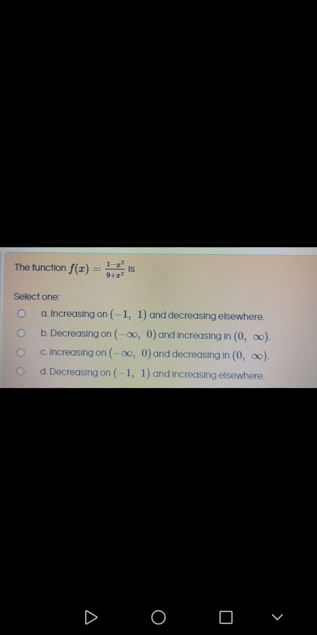 The function f(x) =is
1-z2
Is
9+z2
