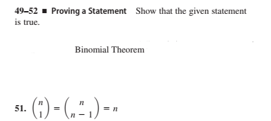 49-52 - Proving a Statement Show that the given statement
is true.
Binomial Theorem
- (;) - (." .)--
51.
