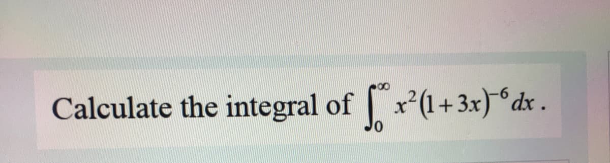 Calculate the integral of x(1+3x)° dx .
