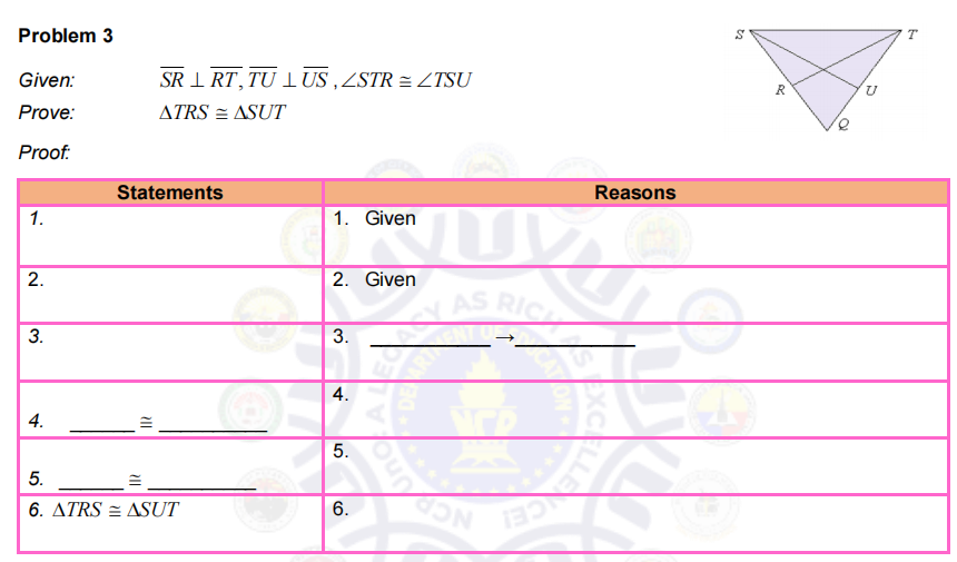 T.
Problem 3
SR I RT,TU L US ,ZSTR = ZTSU
R
Given:
Prove:
ATRS = ASUT
Proof:
Reasons
Statements
1.
1. Given
2. Given
2.
RI
RIC
3.
4.
5. =
6. ATRS = ASUT
ON
buy
4.
5.
6.
3.
