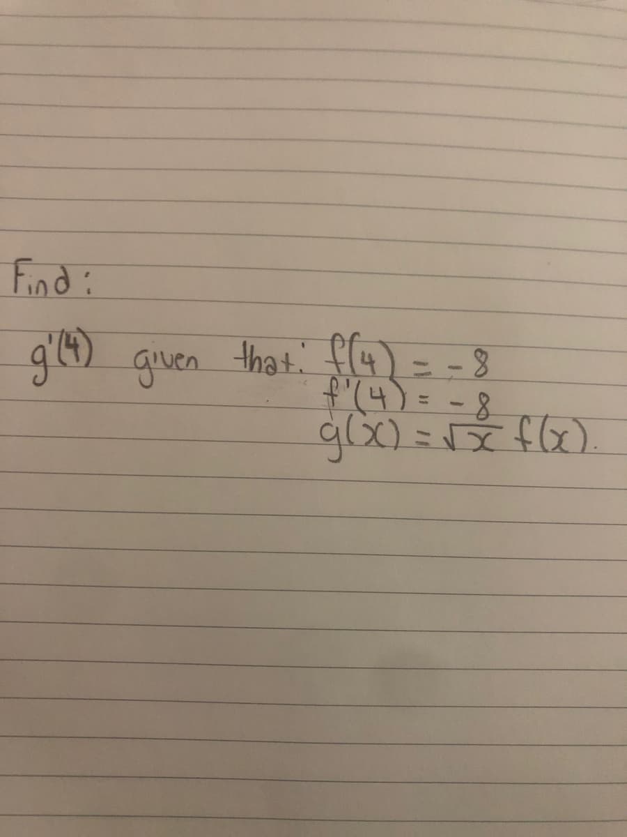 Find:
given that fl4)
= - 8
f(4)
8-
glx)=f6
%3D
