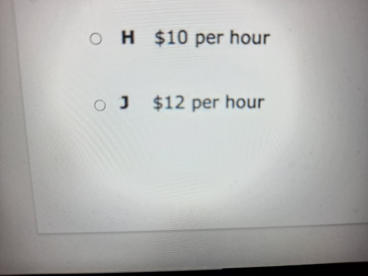 OH $10 per hour
OJ $12 per hour
