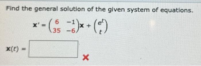 Find the general solution of the given system of equations.
x'=(5-²)x+ (²)
x(t) =