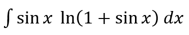 S sin x In(1 + sin x) dx
