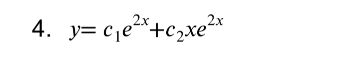 4. y= c,e*+c,xe²x
