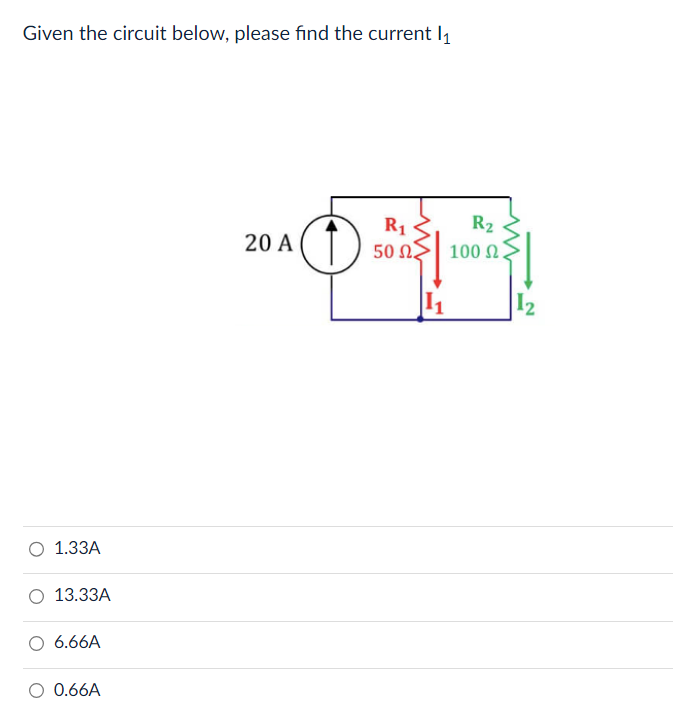 Given the circuit below, please find the current 1₁
1.33A
13.33A
6.66A
0.66A
20 A
O
R₁
50 Ω.
R₂
100 Ω .