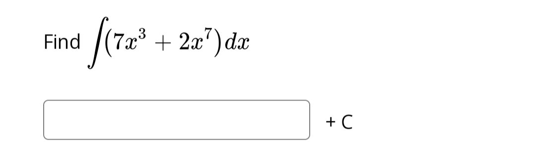 Find
(72²³ +22²) dz
dx
+ C