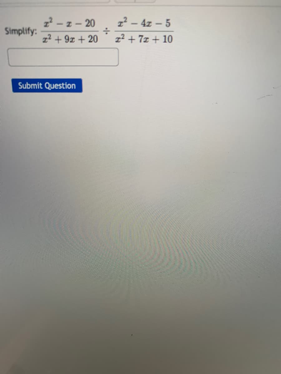 z2 - 1 – 20
2² – 4z – 5
Simplify:
22 + 9z + 20
22 + 7z + 10
Submit Question
