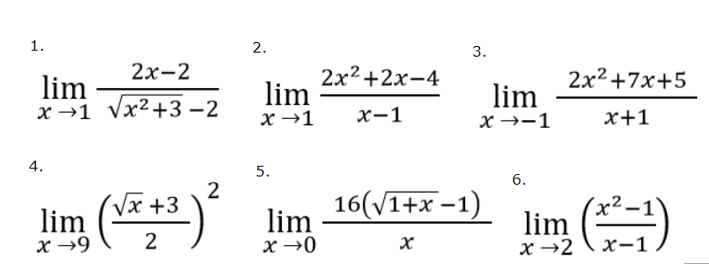 1.
2.
3.
2х-2
2х2+2х-4
lim
x →1
2x2+7х+5
lim
х >1 Vx2+3 —2
lim
х-1
x →-1
х+1
4.
5.
6.
2
Vx +3
16(/1+х -1)
x².
im (*) lim
lim ()
x →9
2
x →0
x →2
х-1
