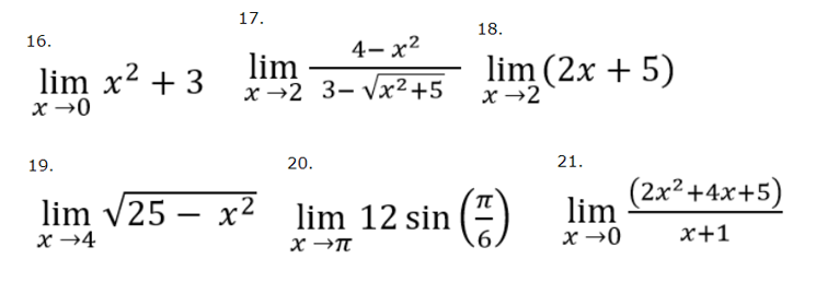 17.
18.
16.
4-х2
lim x2 + 3
lim
x →2 3– Vx2+5
lim (2x + 5)
x →2
x →0
19.
20.
21.
(2x²+4x+5)
lim v25 – x2
lim 12 sin (
lim
x →0
x →4
x+1
x →T
