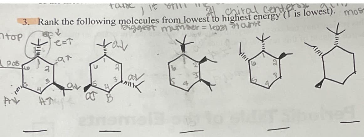 )
chiral
3. Rank the following molecules from lowest to highest energy (1 is lowest). mos
Biggest mimber = least starte
top
pos,
**&&*
4
4
e=t
false
at
ar
21
A
shohet