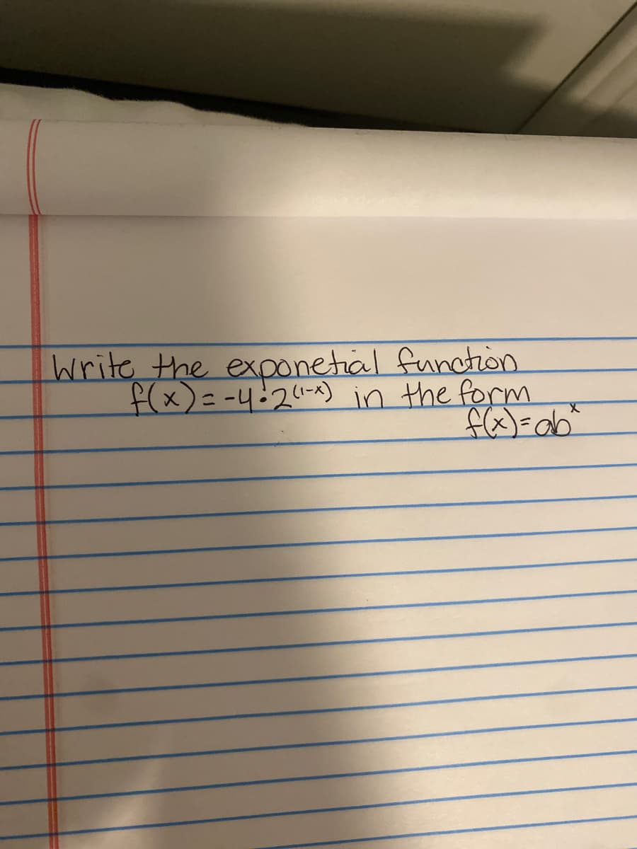 Write the exponetial function
f(x)=D-4:2-) in the form
