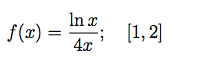 In x
f(x) =
; 1,2]
[1, 2]
4x
