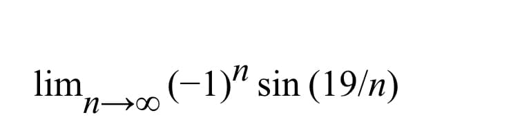 lim
(-1)" sin (19/n)
