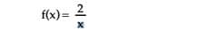 f(x) =
2
