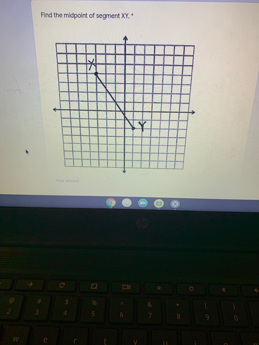 Find the midpoint of segment XY. *
Your answer
%23
2
3
6.
8.
9.
