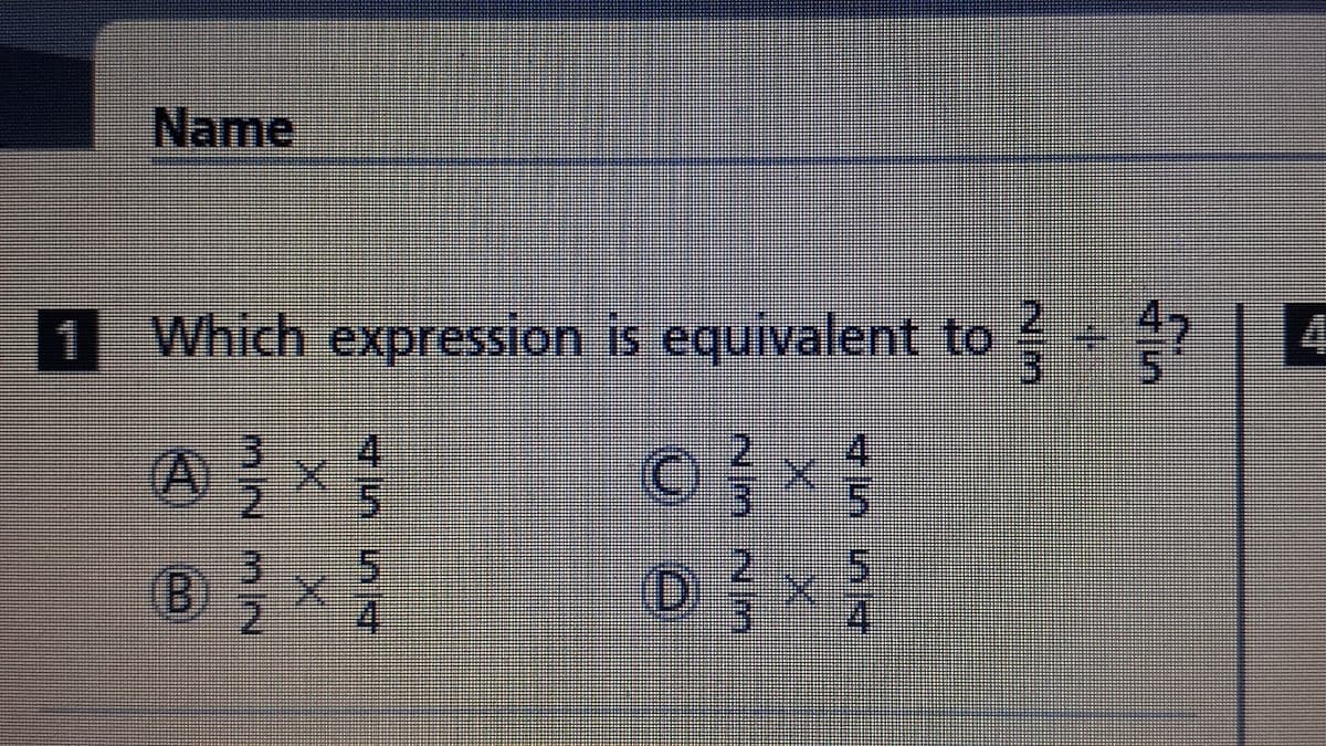 Name
1
1 Which expression is equivalent to 7
4.
4
2.
3.
(B)
3.
2.
2.
4.
