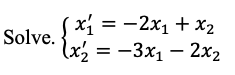 Sx1 = -2x1 + x2
= -3x1 – 2x2
Solve.
%3D
