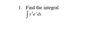 1. Find the integral
