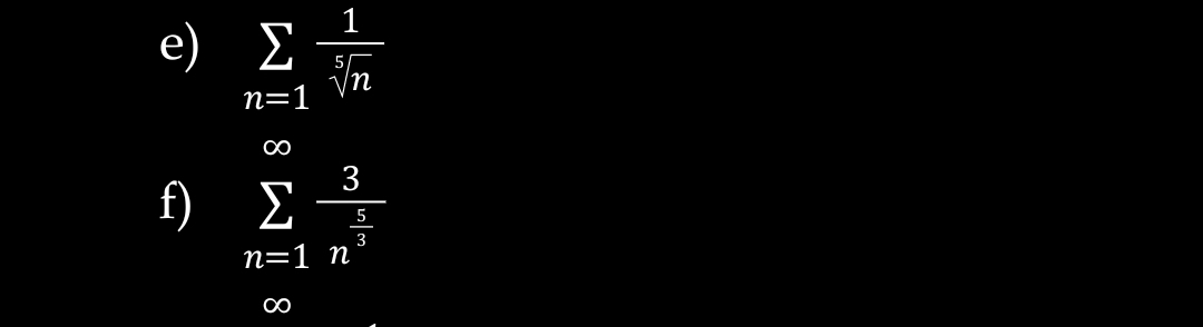 e)
1
Σ
In
n=1
3
f)
5
3
n=1 n
8 W
