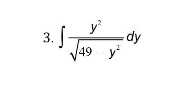 y
-dy
3.
V49 - y
/49— у'
