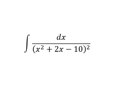 dx
(x2 + 2x – 10)²
-
