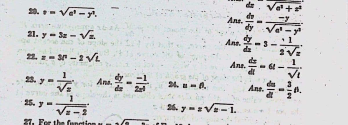 dz. Va +
20. - Va' - y*.
Ans.
do
dy
Va – yi
21. y 3z - E.
Ans.
- 3
22. z – 3r – 2 I.
Ans.
- 61
Vi
-
1P
dy -1
23. y =
Ans.
24. u = 0.
Ans.
%3D
dz
25. y =
26. y -z VE-1.
27. For the function
一心
