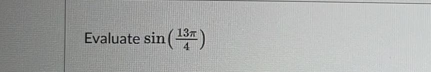 Evaluate sin (¹3)
4