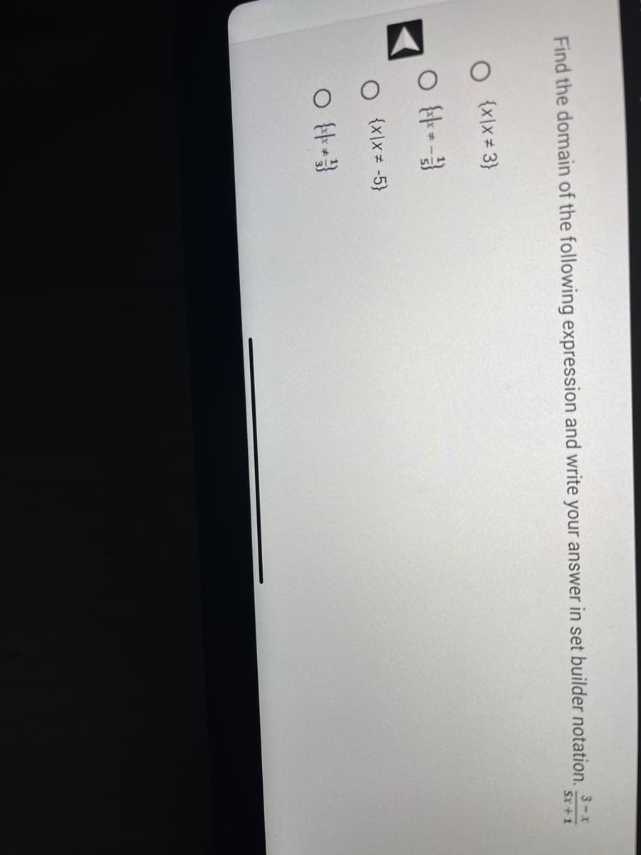 Find the domain of the following expression and write your answer in set builder notation. S-x
5x+1
{x|x #3}
○ {**-})}
O {x|x = -5}
O