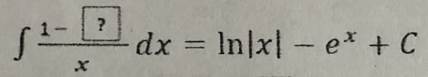 dx = In]x|- e* + C
