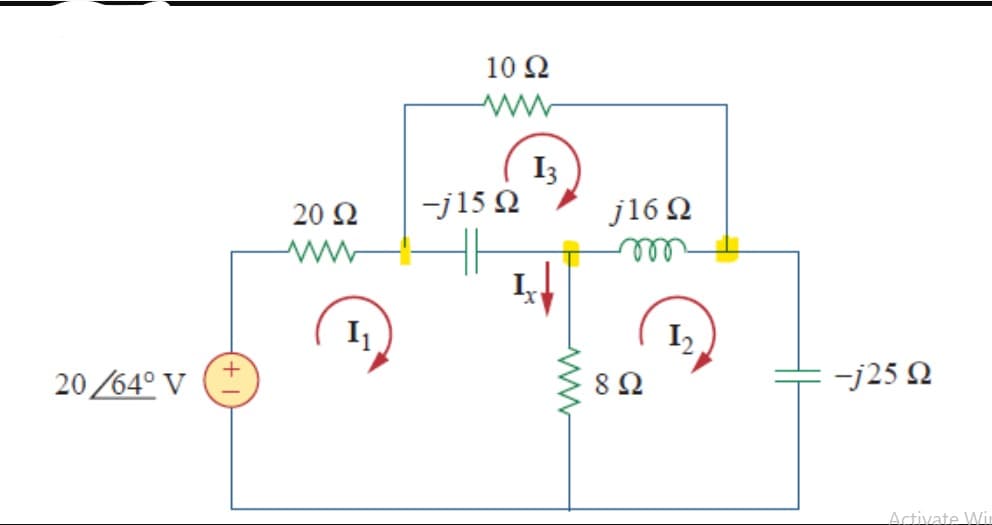 10 Ω
www
13
j16Q
20 Ω
-j15 Q
ww
I₁
20/64° V
www
8Ω
-j2502
Activate Win