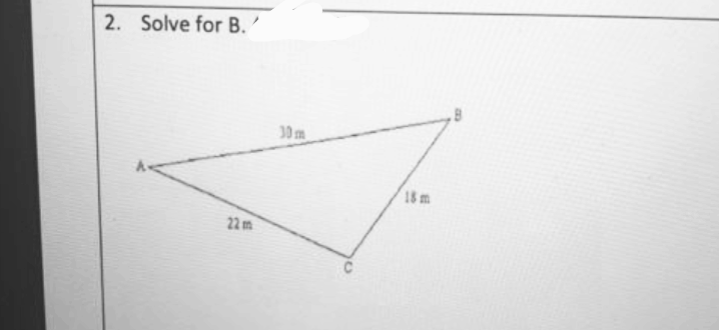 2. Solve for B.
30m
18m
22 m
